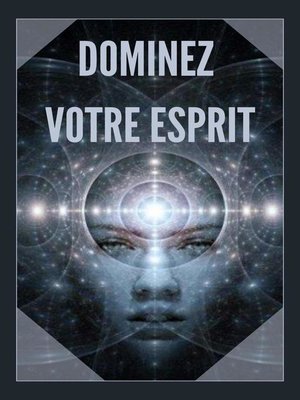 cover image of Dominez Votre Esprit